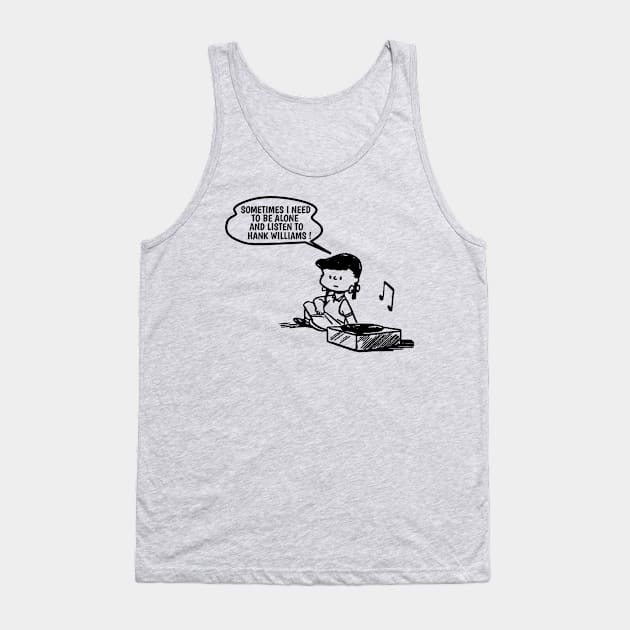 Hank Williams // Need To Listen Tank Top by Mother's Pray